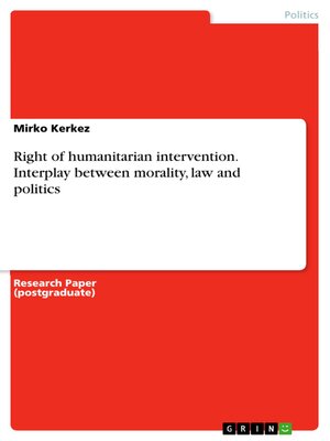 cover image of Right of humanitarian intervention. Interplay between morality, law and politics